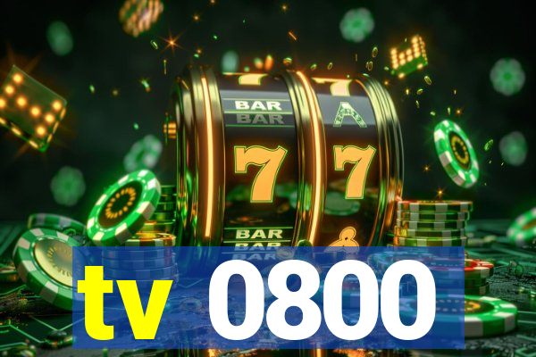 tv 0800